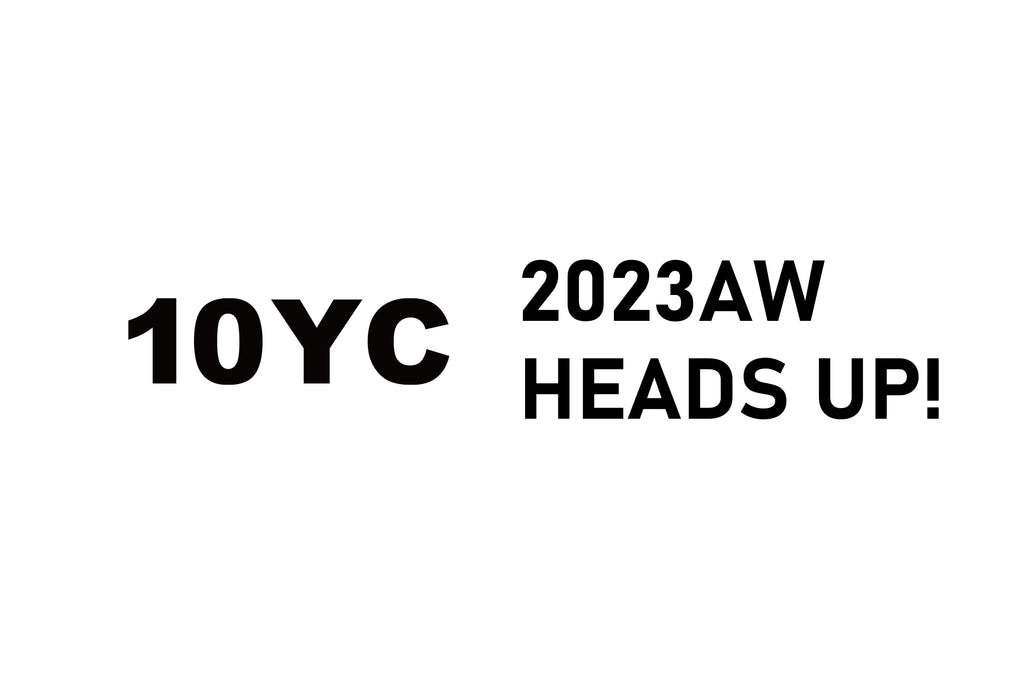 10YC初の展示会「2023AW HEADS UP!」を開催!