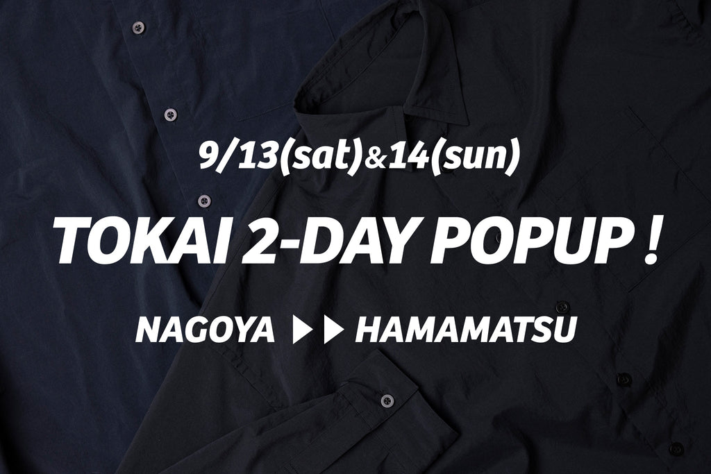 9/13(sat)&14(sun) 東海エリア2DAYS!名古屋&浜松でポップアップ開催