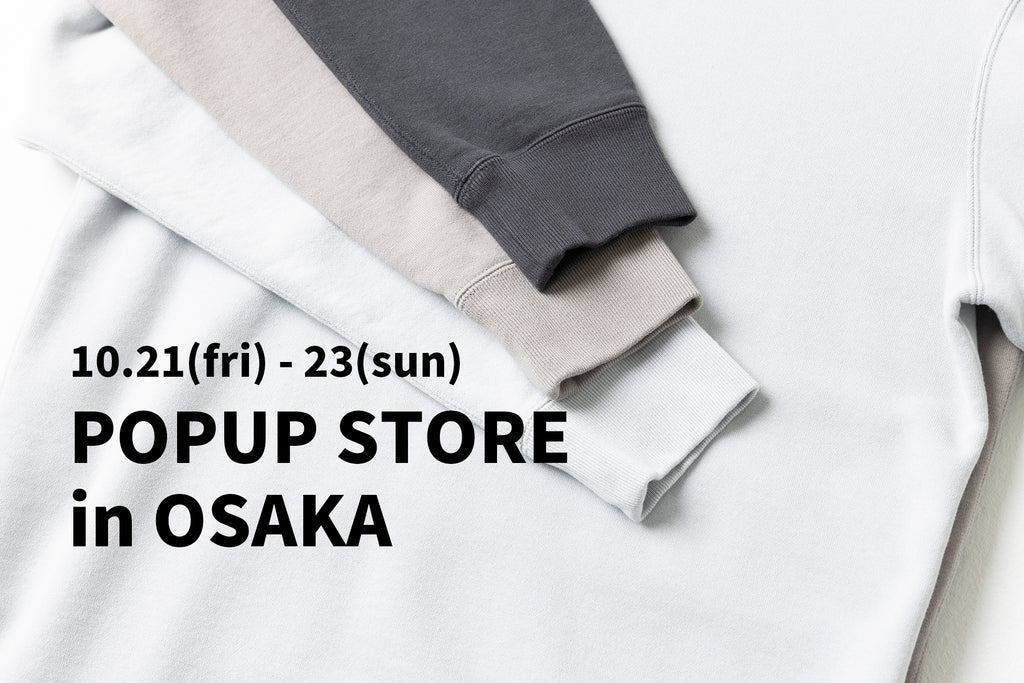 10/21(fri) - 23(sun) 大阪ポップアップストア開催のお知らせ