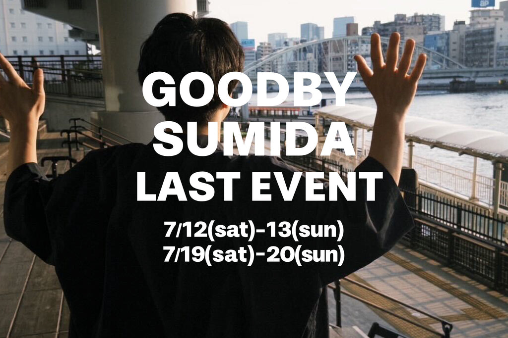 GOODBY SUMIDA LAST EVENT|ありがとう、そしてさようなら墨田!
