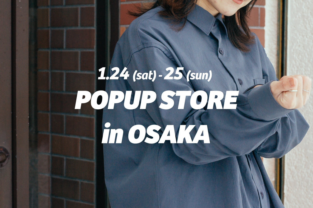 1/24(sat)-25(sun) 大阪ポップアップストア開催!